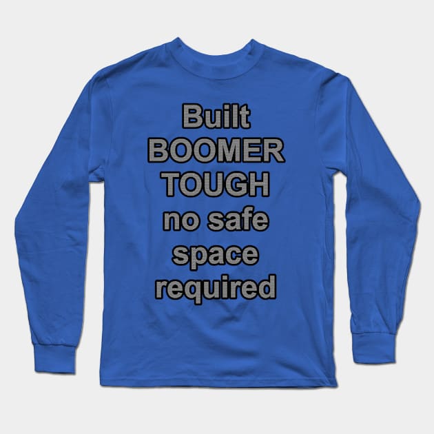 Boomer Tough Long Sleeve T-Shirt by Tsbybabs